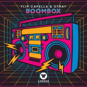 Flip Capella, Otray - BOOMBOX - EDM Boost Zippyshare