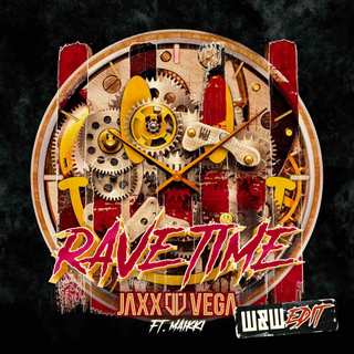Jaxx Vega Feat Maikki Rave Time W W Extended Edit Big Room Music